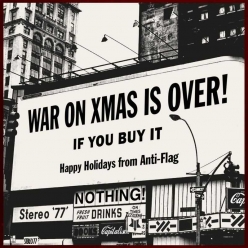Anti-Flag - The War On Christmas Is Over (If You Buy It)